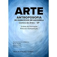 Arte Antroposofia - 85 Exercícios em Aquarela (Portuguese Edition) Arte Antroposofia - 85 Exercícios em Aquarela (Portuguese Edition) Paperback Kindle