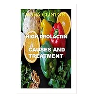 HIGH PROLACTIN CAUSES AND TREATMENT