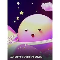 Zen Baby Sleep: Sleepy Saturn