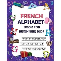 French alphabet book for beginners kids: my first French alphabet words pictures books in english