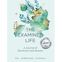 The Examined Life: A Journal of Questions and Quotes The Examined Life: A Journal of Questions and Quotes Paperback