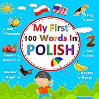 My First 100 Words In Polish: Bilingual American English book for Kids,Learn basic words in Polish.