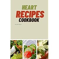 Heart recipes cookbook: Quick and easy heart recipes cookbook Heart recipes cookbook: Quick and easy heart recipes cookbook Paperback