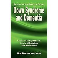 Down Syndrome and Dementia: A Guide for Family Members, Social and Health Care Staff and Students (Sharing Good Practice) Down Syndrome and Dementia: A Guide for Family Members, Social and Health Care Staff and Students (Sharing Good Practice) Paperback Kindle