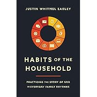 Habits of the Household: Practicing the Story of God in Everyday Family Rhythms Habits of the Household: Practicing the Story of God in Everyday Family Rhythms Paperback Audible Audiobook Kindle Spiral-bound Audio CD