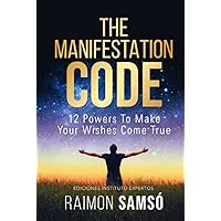 The Manifestation Code: 12 powers to make your wishes come true (Raimon Samsó collection in english) The Manifestation Code: 12 powers to make your wishes come true (Raimon Samsó collection in english) Hardcover Kindle Audible Audiobook Paperback