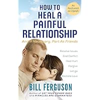 How to Heal a Painful Relationship: And if necessary, part as friends How to Heal a Painful Relationship: And if necessary, part as friends Kindle Audible Audiobook Paperback Audio CD