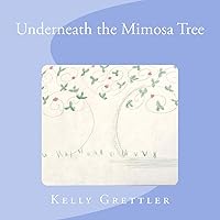 Underneath the Mimosa Tree