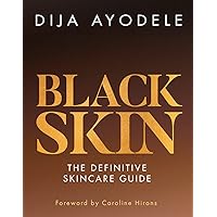 Black Skin: The definitive skincare guide Black Skin: The definitive skincare guide Hardcover Audible Audiobook Kindle