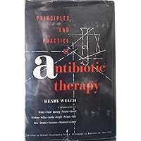 Principles and Practice of Antibiotic Therapy Principles and Practice of Antibiotic Therapy Hardcover