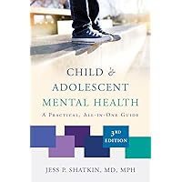 Child & Adolescent Mental Health: A Practical, All-in-One Guide Child & Adolescent Mental Health: A Practical, All-in-One Guide Paperback Kindle Audible Audiobook Audio CD