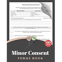 Minor Consent Forms Book: Parental Liability Release Form For Salons, Aesthetic Clinics, & Beauty Businesses | 60 Forms, Parental Consent Form