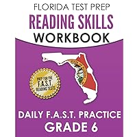 FLORIDA TEST PREP Reading Skills Workbook Daily F.A.S.T. Practice Grade 6: Preparation for the F.A.S.T. Reading Tests
