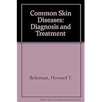 Common skin diseases;: Diagnosis and treatment Common skin diseases;: Diagnosis and treatment Hardcover