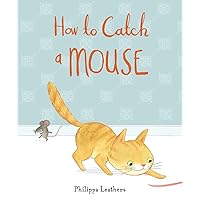 How to Catch a Mouse How to Catch a Mouse Hardcover Paperback
