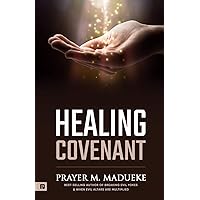 Healing Covenant (Healing and Health) Healing Covenant (Healing and Health) Kindle Paperback
