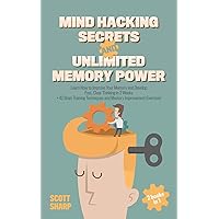 Mind Hacking Secrets and Unlimited Memory Power: 2 Books in 1: Learn How to Improve Your Memory & Develop Fast, Clear Thinking in 2 Weeks + 42 Brain Training Techniques & Memory Improvement Exercises Mind Hacking Secrets and Unlimited Memory Power: 2 Books in 1: Learn How to Improve Your Memory & Develop Fast, Clear Thinking in 2 Weeks + 42 Brain Training Techniques & Memory Improvement Exercises Kindle Hardcover Paperback