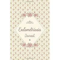 Endometriosis Journal: Endo awareness Book for endometriosis survivors, with Pain, Food, Mood, Symptoms... daily Tracker and more.