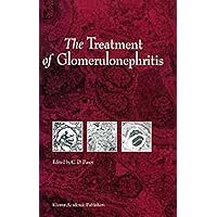 The Treatment of Glomerulonephritis (Developments in Nephrology Book 40) The Treatment of Glomerulonephritis (Developments in Nephrology Book 40) Kindle Hardcover Paperback