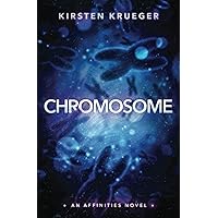 Chromosome: An Affinities Novel (The Affinities Series) Chromosome: An Affinities Novel (The Affinities Series) Paperback Kindle
