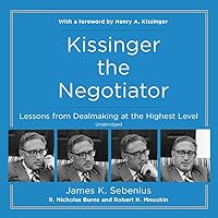 Kissinger the Negotiator: Lessons from Dealmaking at the Highest Level Kissinger the Negotiator: Lessons from Dealmaking at the Highest Level Kindle Hardcover Audible Audiobook Paperback Audio CD