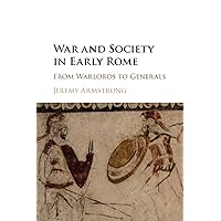 War and Society in Early Rome War and Society in Early Rome Paperback Kindle Hardcover