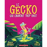 Le Gecko Qui Chantait Trop Haut (French Edition)
