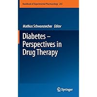 Diabetes - Perspectives in Drug Therapy (Handbook of Experimental Pharmacology, 203) Diabetes - Perspectives in Drug Therapy (Handbook of Experimental Pharmacology, 203) Hardcover Kindle Paperback