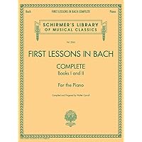 First Lessons in Bach, Complete: Schirmer Library of Classics Volume 2066 For the Piano (Schirmer's Library of Musical Classics, 2066) First Lessons in Bach, Complete: Schirmer Library of Classics Volume 2066 For the Piano (Schirmer's Library of Musical Classics, 2066) Paperback Kindle