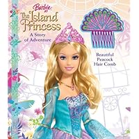 Barbie as the Island Princess: A Story of Adventure Barbie as the Island Princess: A Story of Adventure Board book