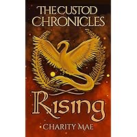 Rising: A Teen & Young Adult Epic Fantasy (The Custod Chronicles Book 1)