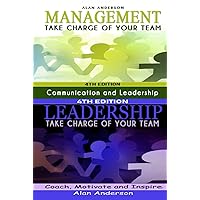Management & Leadership: Take Charge of Your Team: Communicate, Coach, Motivate and Inspire
