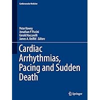 Cardiac Arrhythmias, Pacing and Sudden Death (Cardiovascular Medicine) Cardiac Arrhythmias, Pacing and Sudden Death (Cardiovascular Medicine) Kindle Hardcover Paperback