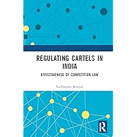 Regulating Cartels in India Regulating Cartels in India Hardcover Kindle Paperback