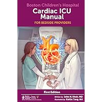 Boston Children's Hospital Cardiac ICU Manual For Bedside Providers - an illustrated handbook of congenital heart disease