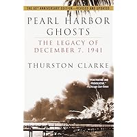 Pearl Harbor Ghosts : The Legacy of December 7, 1941 Pearl Harbor Ghosts : The Legacy of December 7, 1941 Paperback Kindle Hardcover
