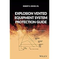 Explosion Vented Equipment System Protection Guide Explosion Vented Equipment System Protection Guide Hardcover Kindle