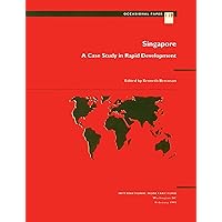 Singapore: a Case Study in Rapid Development: A Case of Rapid Development (International Monetary Fund Occasional Paper) Singapore: a Case Study in Rapid Development: A Case of Rapid Development (International Monetary Fund Occasional Paper) Kindle Paperback