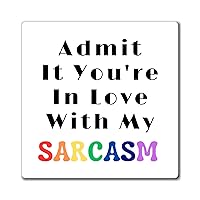 Funny Saying Admit It You're in Love with My Sarcasm Gag Novelty Instrovert Sassy Sarcasm Pun Magnets 3
