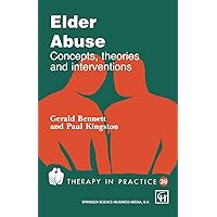 Elder Abuse: Concepts, theories and interventions (Therapy in Practice Series) Elder Abuse: Concepts, theories and interventions (Therapy in Practice Series) Paperback
