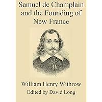 Samuel de Champlain and the Founding of New France