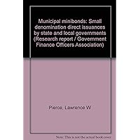 Municipal minibonds: Small denomination direct issuances by state and local governments (Research report / Government Finance Officers Association)