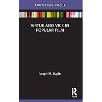 Virtue and Vice in Popular Film (Routledge Focus on Film Studies) Virtue and Vice in Popular Film (Routledge Focus on Film Studies) Paperback Kindle Hardcover