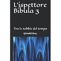 L'ispettore Bibula 3: Tra le nebbie del tempo (Italian Edition) L'ispettore Bibula 3: Tra le nebbie del tempo (Italian Edition) Paperback Kindle