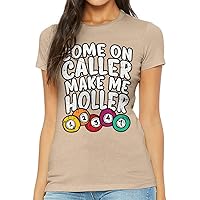Come on Caller Make Me Holler Slim Fit T-Shirt - Funny Women's T-Shirt - Cool Slim Fit Tee