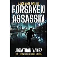 Forsaken Assassin: A Near Future Thriller (Jack Voss Book 1) Forsaken Assassin: A Near Future Thriller (Jack Voss Book 1) Kindle Paperback
