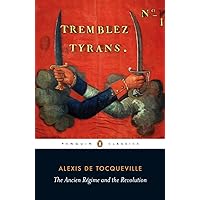 The Ancien Régime and the Revolution (Penguin Classics) The Ancien Régime and the Revolution (Penguin Classics) Paperback Kindle