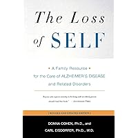 The Loss of Self: A Family Resource for the Care of Alzheimer's Disease and Related Disorders The Loss of Self: A Family Resource for the Care of Alzheimer's Disease and Related Disorders Paperback Hardcover Mass Market Paperback