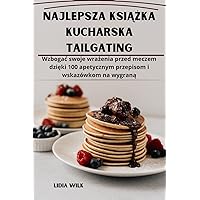 Najlepsza książka kucharska Tailgating (Polish Edition)