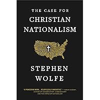 The Case for Christian Nationalism The Case for Christian Nationalism Paperback Audible Audiobook Kindle
